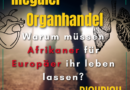 Illegaler Organhandel: ein afrikanisches Kind muss sterben, damit ein europäischen Kind leben kann