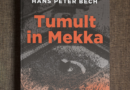 Buchvorstellung: Zwischen Welten und Märkten – Hans Peter BechsRoman Tumult in Mekka