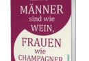 Daniela Landgraf: Männer sind wie Wein, Frauen wie Champagner